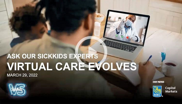 Image of parent with child watching a video on a laptop - title Ask our SickKids Experts: Virtual Care Evolves video